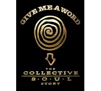 Give Me a Word: The Collective Soul Story