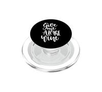 Give Me All The Wine Funny Alcohol Joke PopSockets PopGrip for MagSafe