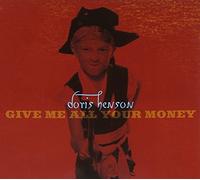 Give Me All Your Money