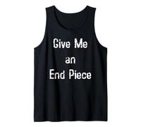 Give Me an End Piece Tank Top