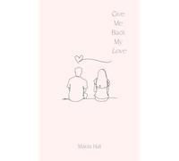 Give Me Back My Love: Poetry Collection