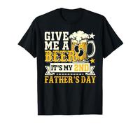Give Me Beer It's My 2nd Father's Day Dad Funny Drinker T-Shirt