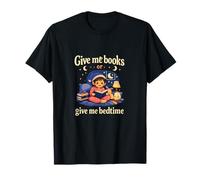 Give Me Books Or Give Me Bedtime Book Lover Design T-Shirt
