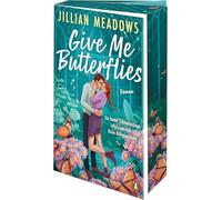 Give Me Butterflies. Sie erforscht Schmetterlinge, er die Sterne. Für ihre Anziehung gibt es keine wissenschaftliche Erklärung: Roman. Eine spicy STEM-Romance