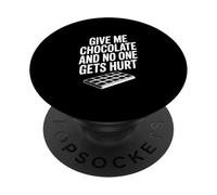 Give Me Chocolate And No One Gets Hurt PopSockets Adhesive PopGrip