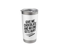 Give Me Chocolate and No One Gets Hurt Stainless Steel Insulated Tumbler
