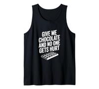 Give Me Chocolate and No One Gets Hurt Tank Top