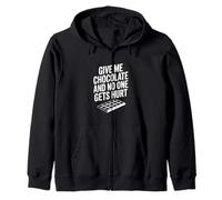 Give Me Chocolate And No One Gets Hurt Zip Hoodie