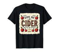 Give Me Cider and Tell Me I'm Pretty | Funny Drinks Quote T-Shirt, Men, Black, 3XL