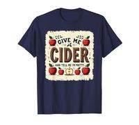 Give Me Cider and Tell Me I'm Pretty | Funny Drinks Quote T-Shirt, Men, Navy, XXL