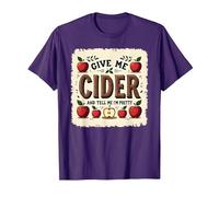 Give Me Cider and Tell Me I'm Pretty | Funny Drinks Quote T-Shirt, Men, Purple, L