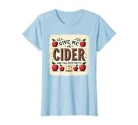 Give Me Cider and Tell Me I'm Pretty | Funny Drinks Quote T-Shirt, Women, Baby Blue, M