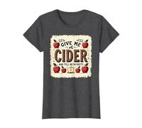 Give Me Cider and Tell Me I'm Pretty | Funny Drinks Quote T-Shirt, Women, Dark Heather Grey, XXL