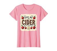 Give Me Cider and Tell Me I'm Pretty | Funny Drinks Quote T-Shirt, Women, Pink, XS