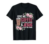 Give Me Coffee and Jesus Christian Faith Floral T-Shirt