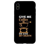 Give Me Coffee Cafeine Baristas Funny Coffee Lover Case for iPhone XS Max