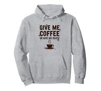 Give Me Coffee or Give Me Death Funny Caffeine Addict Pullover Hoodie, Adult Unisex, Heather Grey, S