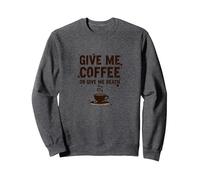 Give Me Coffee or Give Me Death Funny Caffeine Addict Sweatshirt, Adult Unisex, Dark Heather Grey, S