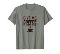 Give Me Coffee or Give Me Death Funny Caffeine Addict T-Shirt, Men, Olive Heather, XXL