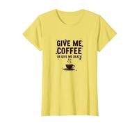Give Me Coffee or Give Me Death Funny Caffeine Addict T-Shirt, Women, Lemon, S