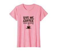 Give Me Coffee or Give Me Death Funny Caffeine Addict T-Shirt, Women, Pink, XS