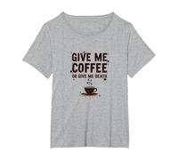 Give Me Coffee or Give Me Death Funny Caffeine Addict T-Shirt, Women's Plus, Heather Grey, 5X