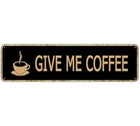 Give Me Coffee Retro Tin Signs Aluminum Metal Sign for Home Living Room Garden Wall Yard Coffee Decor 4x16 Inch