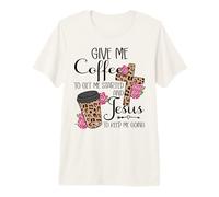 Give Me Coffee to Get Me Started and Jesus to Keep Me Going Premium T-Shirt