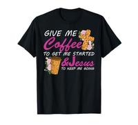 Give Me Coffee to Get Me Started & Jesus to Keep Me Going T-Shirt