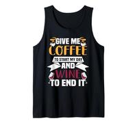 Give me Coffee to Start My Day and Wine to end it Tank Top