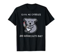 Give me cuddles and nobody gets hurt koala T-Shirt