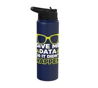Give me Data or it Didn't Happen Stainless Steel Insulated Water Bottle