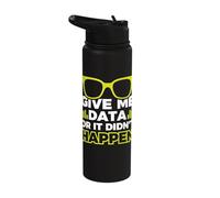 Give me Data or it Didn't Happen Stainless Steel Insulated Water Bottle