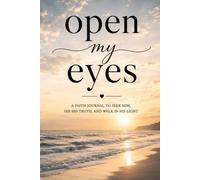 Give Me Eyes to See: Daily Thoughts and Prayers (Open my eyes)