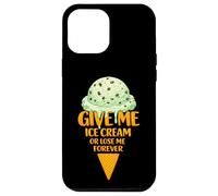 Give Me Ice Cream Or Lose Me Forever | Mint Chocolate Chip Case for iPhone 12 Pro Max