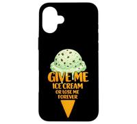 Give Me Ice Cream Or Lose Me Forever | Mint Chocolate Chip Case for iPhone 16 Plus