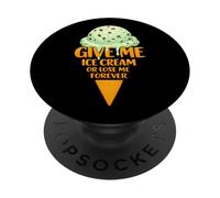 Give Me Ice Cream Or Lose Me Forever | Mint Chocolate Chip PopSockets Adhesive PopGrip