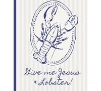 Give Me Jesus & Lobster, Navy Colored Journal:: This Notebook is 110 pages, wide ruled and the size is (7.5 x 9.25).