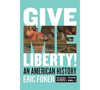 Give Me Liberty!: An American History: 1