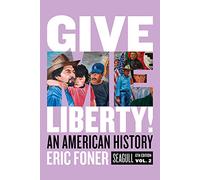Give Me Liberty! - An American History: 2
