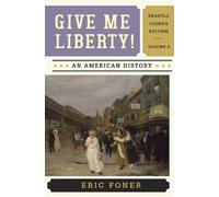 Give Me Liberty! - An American History 4e: 2