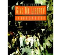Give Me Liberty!: An American History One Volume Edition