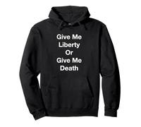 Give Me Liberty Or Give Me Death Pullover Hoodie