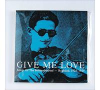 Give Me Love - The Brokenhearted Of Baghdad 1925-1929