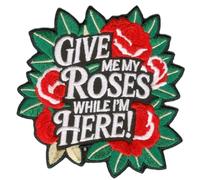 Give Me My Roses While I’m Here Patch (3.5 Inch) Embroidered Iron-on/Sew-on Badge Legacy Tribute Quote Perfect for Backpacks, Jackets, Gift Patches