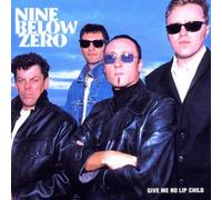 Give Me No Lip Child by Nine Below Zero