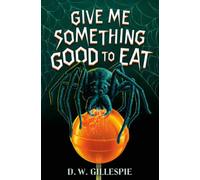 Give Me Something Good to Eat