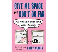 Avery – Give Me Space But Don't Go Far: My Unlikely Friendship with Anxiety
