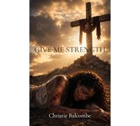 Give Me Strength: Poems
