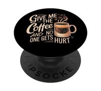 Give me the coffee and no one gets hurt PopSockets Adhesive PopGrip